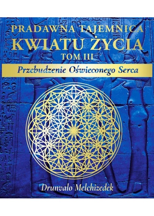 Pradawna tajemnica Kwiatu Życia T.3 Przebudzenie..