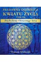 Pradawna tajemnica Kwiatu Życia T.3 Przebudzenie..