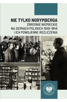 Nie tylko Norymberga... Zbrodnie niemieckie..