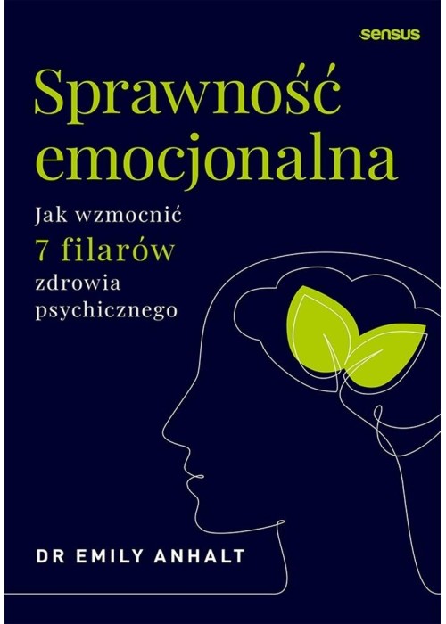 Sprawność emocjonalna. Jak wzmocnić 7 filarów...