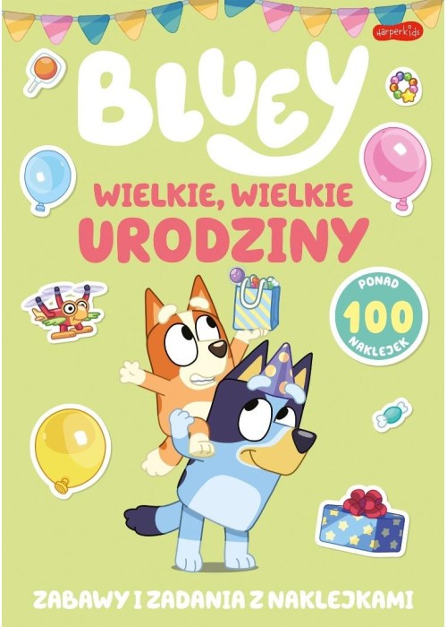 Bluey. Wielkie, wielkie urodziny. Zabawy i...