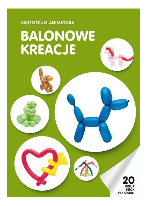 Balonowe kreacje Vademecum Animatora cz.1