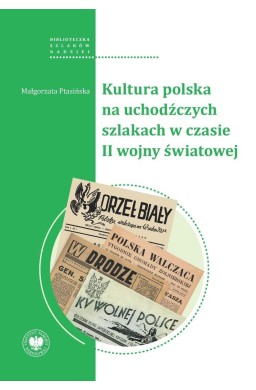 Kultura polska na uchodźczych szlakach...
