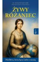 Żywy Różaniec. Modlitwa, który łączy niebo z...