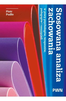 Stosowana analiza zachowania w pracy psychologów..