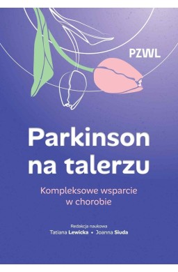 Parkinson na talerzu. Kompleksowe wsparcie w...