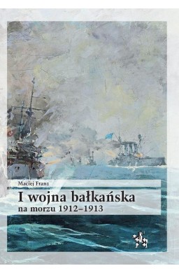 I wojna bałkańska na morzu 1912-1913