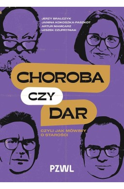 Choroba czy dar, czyli jak mówimy o starości