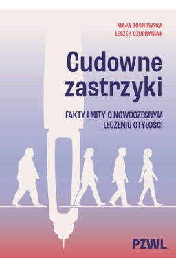 Cudowne zastrzyki. Fakty i mity o nowoczesnym...