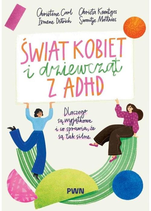 Świat kobiet i dziewcząt z ADHD. Dlaczego są...