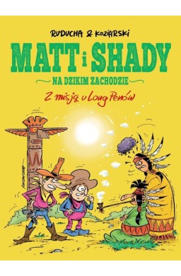 Matt i Shady na Dzikim Zachodzie T.1 Z misją u...
