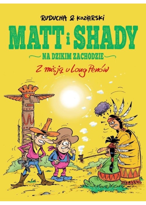 Matt i Shady na Dzikim Zachodzie T.1 Z misją u...