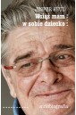 Wciąż mam w sobie dziecko. Autobiografia