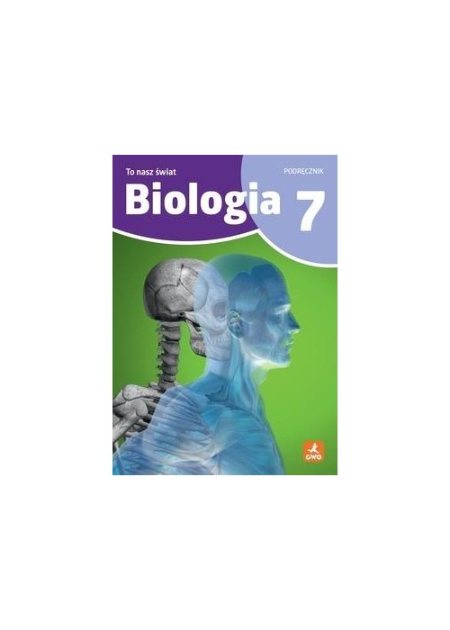 Biologia SP 7 To nasz świat podręcznik