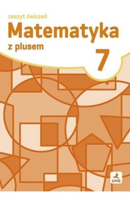 Matematyka SP 7 Z plusem ćwiczenia
