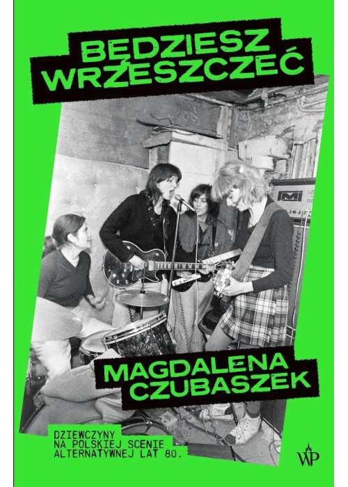 Będziesz wrzeszczeć. Dziewczyny na polskiej...