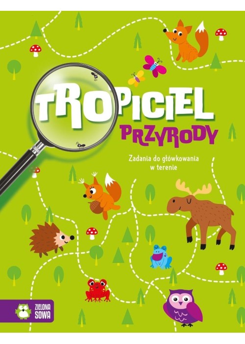 Tropiciel przyrody. Zadania do główkowania w...