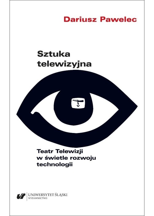 Sztuka telewizyjna. Teatr Telewizji w świetle...