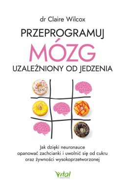 Przeprogramuj mózg uzależniony od jedzenia..