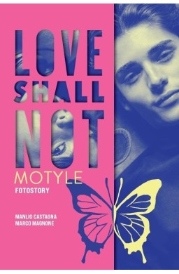 Love shall not. Motyle