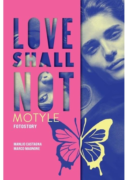 Love shall not. Motyle