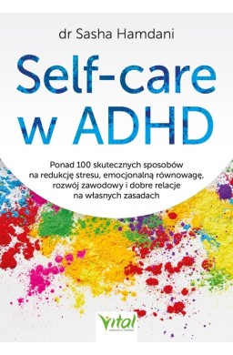Self-care w ADHD.. Ponad 100 skutecznych..