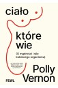 Ciało, które wie. O mądrości i sile kobiecego...