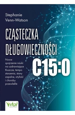 Cząsteczka długowieczności C15:0.. Nowe spojrzenie