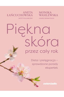 Piękna skóra przez cały rok. Dieta i pielęgnacja..