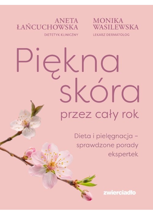 Piękna skóra przez cały rok. Dieta i pielęgnacja..