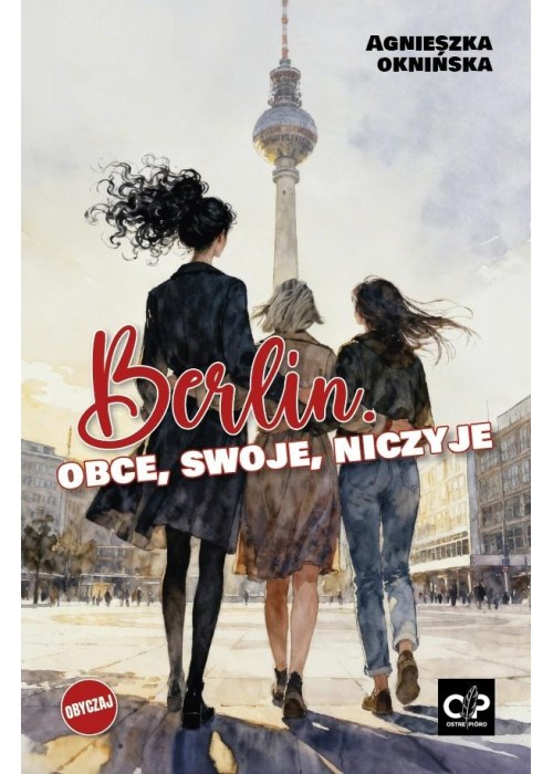 Berlin. Obce, swoje, niczyje