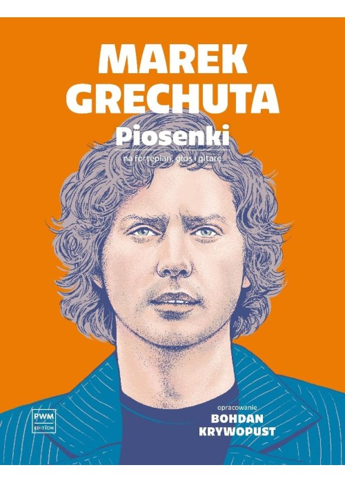 Marek Grechuta. Piosenki. na głos, fortepian i...