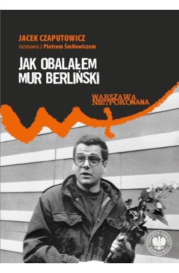 Jak obalałem Mur Berliński