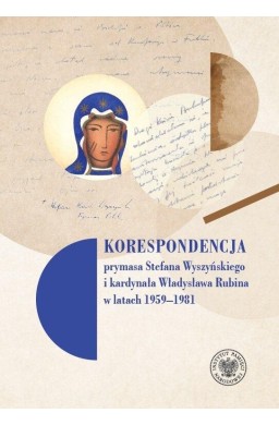 Korespondencja prymasa Stefana Wyszyńskiego...