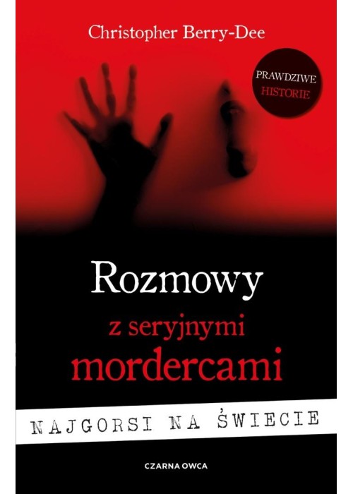 Rozmowy z seryjnymi mordercami Najgorsi na świecie