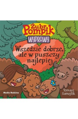 Żubr Pompik. Wyprawy T.23 Wszędzie dobrze, ale...