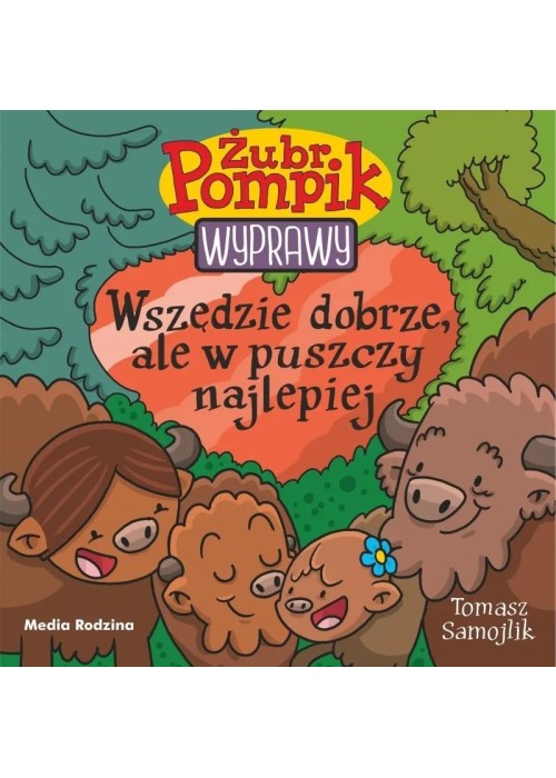Żubr Pompik. Wyprawy T.23 Wszędzie dobrze, ale...