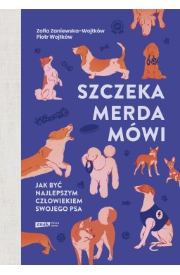 Szczeka, merda, mówi. Jak być najlepszym...