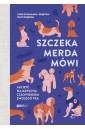 Szczeka, merda, mówi. Jak być najlepszym...