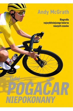 Tadej Pogacar. Niepokonany
