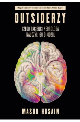 Outsiderzy. Czego pacjenci neurologa nauczyli go..