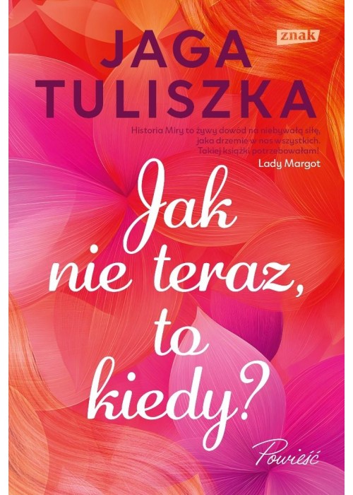 Jak nie teraz, to kiedy?