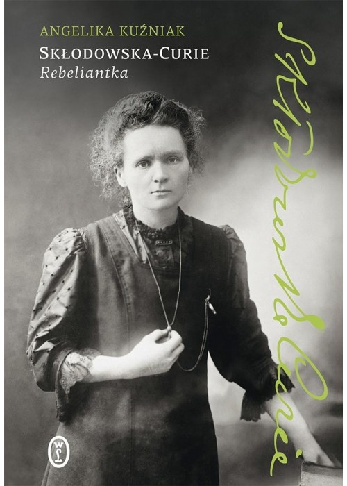 Skłodowska-Curie. Rebeliantka
