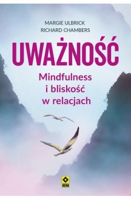 Uważność Mindfulness i bliskość w relacjach
