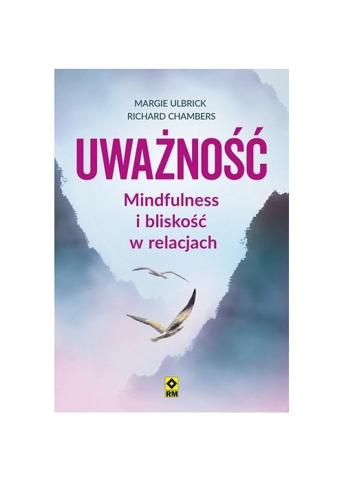 Uważność Mindfulness i bliskość w relacjach