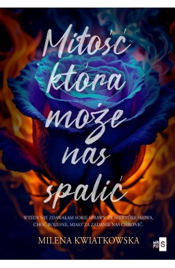 Miłość, która może nas spalić
