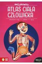 Mój pierwszy atlas ciała człowieka