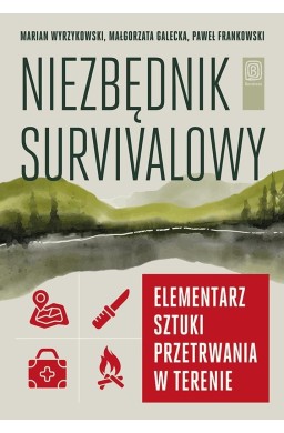 Niezbędnik survivalowy. Elementarz sztuki...