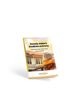 Zasady doboru środków ochrony indywidualnej i...