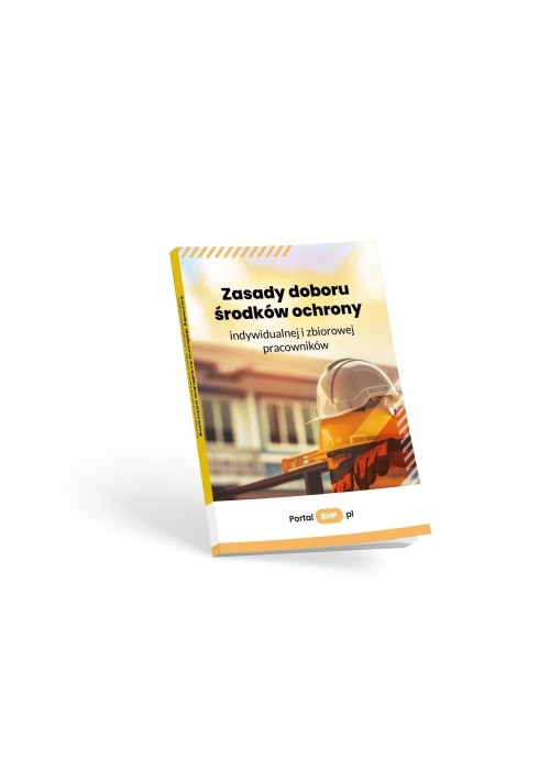 Zasady doboru środków ochrony indywidualnej i...